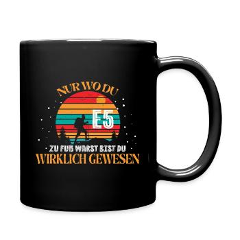 E5 - Alpenüberquerung - Nur wo du zu Fuß warst... - Tasse einfarbig - Schwarz - Rechts