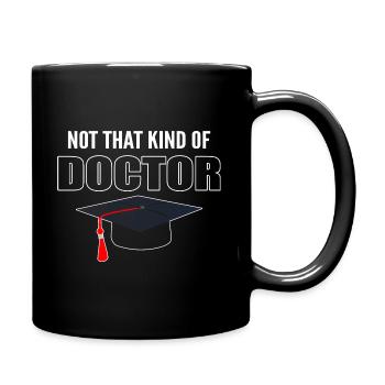 Not That Kind Of Doctor Promotion Doktor - Tasse einfarbig - Schwarz - Rechts
