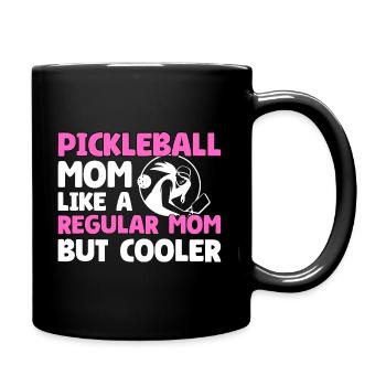 Pickleball Mom Like A Regular Mom But Cooler - Tasse einfarbig - Schwarz - Rechts