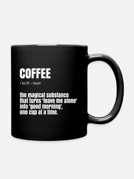 Funny Coffee Saying - Full Colour Mug - black