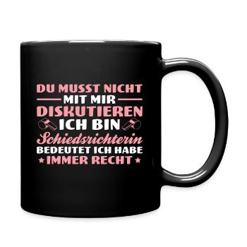 Schiedsrichterin Du musst nicht diskutieren - Tasse einfarbig - Schwarz - Rechts