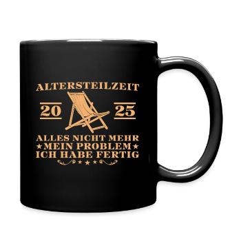 Frührente Angehender Ruhestand 2025 Altersteilzeit - Tasse einfarbig - Schwarz - Rechts