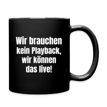 We don't need playback, we can do it live! - Full Colour Mug - black - Right