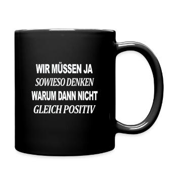 Wir müssen ja sowieso Denken - Tasse einfarbig - Schwarz - Rechts