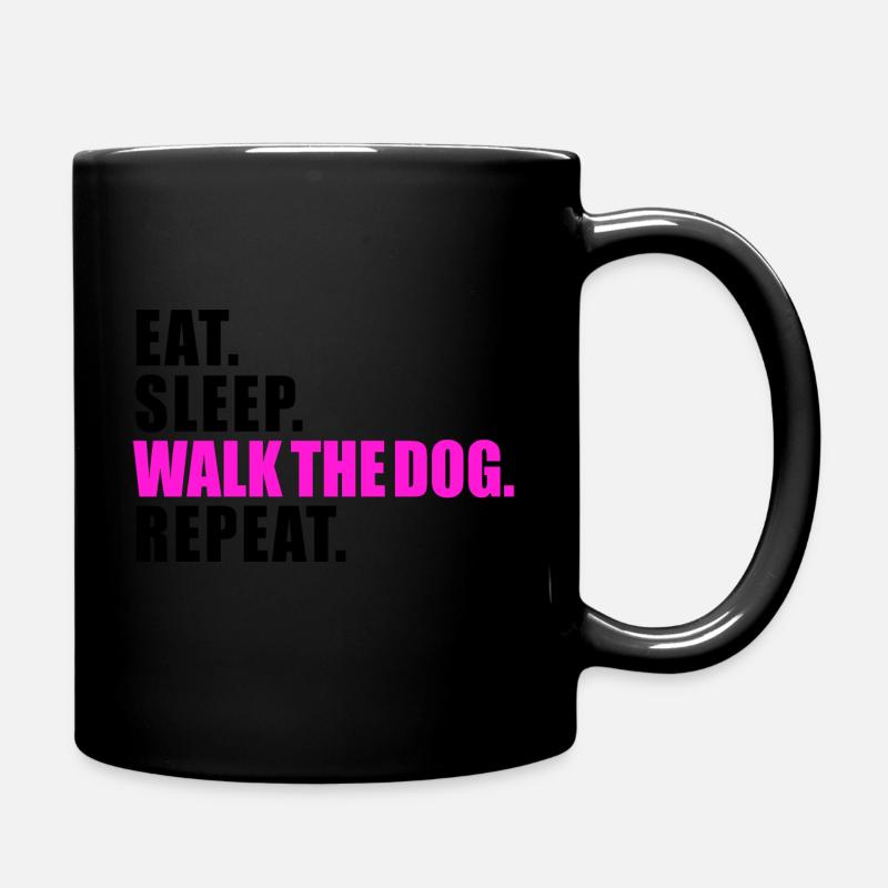 EAT SLEEP WALK THE DOG REPEAT GESCHENK HUND GASSI - Tasse einfarbig - Schwarz