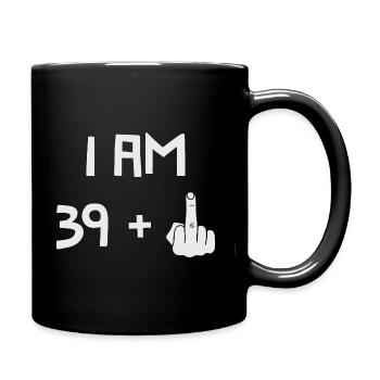 Ich bin 39 Plus One, 40. Geburtstag, 40 Jahre alt - Tasse einfarbig - Schwarz - Rechts