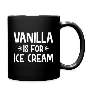 Vanilla Is For Ice Cream - Mug uni - noir - Droite