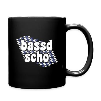Bayerischer Spruch bassd scho - Tasse einfarbig - Schwarz - Rechts