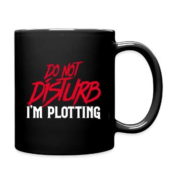 Autor - Do Not Disturb, I'm Plotting - Tasse einfarbig - Schwarz - Rechts