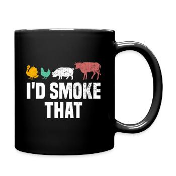 I'D SMOKE THAT Funny BBQ Smoker Barbecue - Tasse einfarbig - Schwarz - Rechts