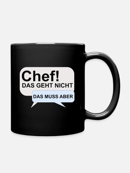 Spruch - Chef das geht nicht - das muss aber - Tasse einfarbig - Schwarz