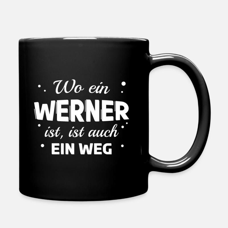 Werner Name Spruch Design für stolze Werners - Tasse einfarbig - Schwarz