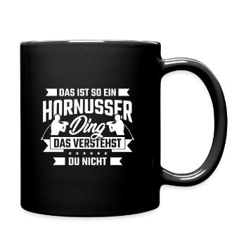 Das ist so ein Hornusser Ding - Tasse einfarbig - Schwarz - Rechts