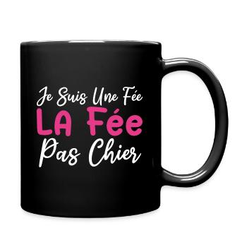 Je suis une fée la fée pas chier - Mug uni - noir - Droite