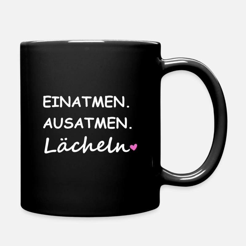 Einatmen Ausatmen Lächeln Sprüche Statement - Tasse einfarbig - Schwarz