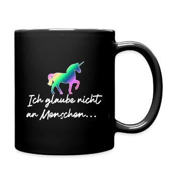 Einhorn / Ich glaube nicht an Menschen - Tasse einfarbig - Schwarz - Rechts