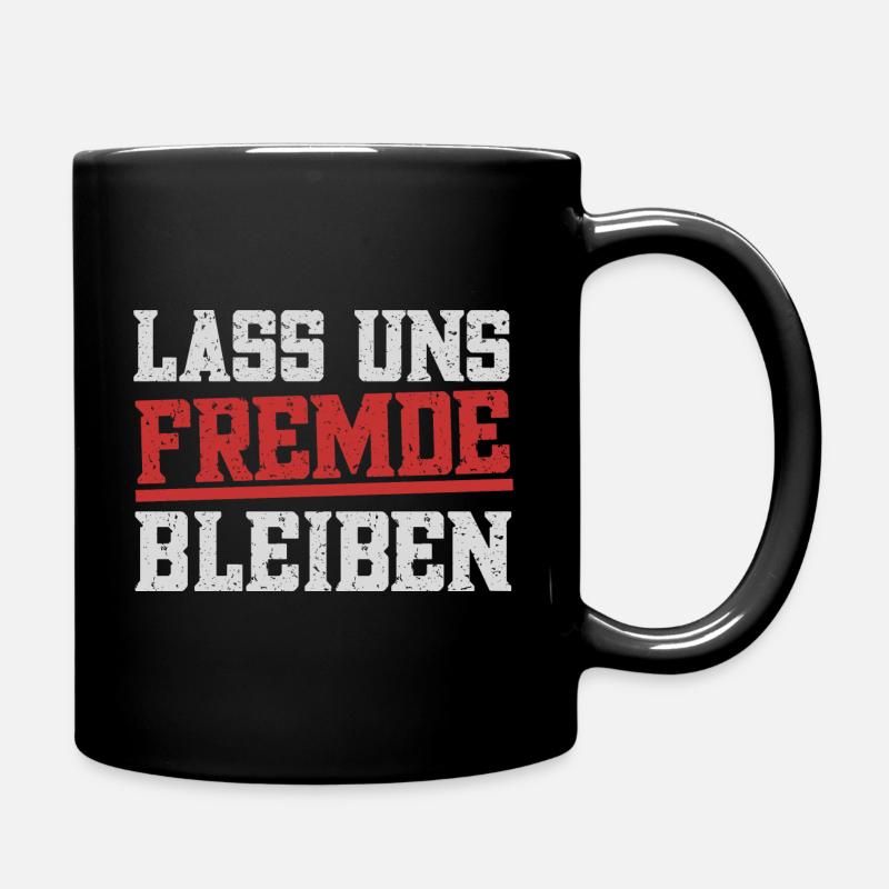 Lass uns Fremde bleiben - Tasse einfarbig - Schwarz