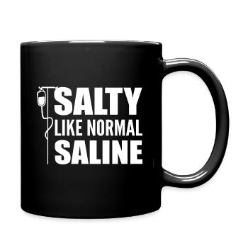 Salty Like Normal Saline Pflegekraft - Tasse einfarbig - Schwarz - Rechts