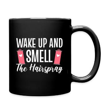 Wake Up & Smell The Hairspray Friseur - Tasse einfarbig - Schwarz - Rechts