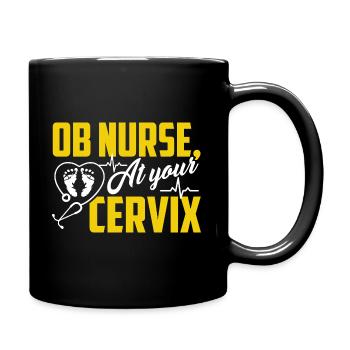 OB Nurse At Your Cervix - Full Colour Mug - black - Right