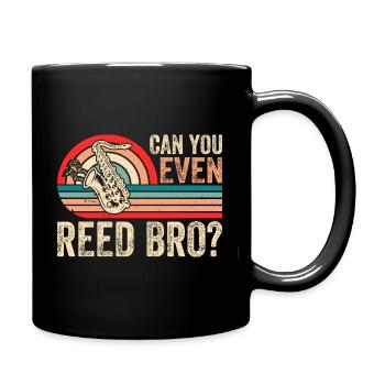Lustiges Saxophon Shirt – Can You Even Reed Bro? - Tasse einfarbig - Schwarz - Rechts