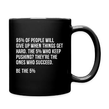 95 of people will give up when things get hard - Full Colour Mug - black - Right