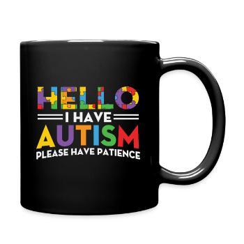 Autismus Hello i have Autism Please Have Patience - Full Colour Mug - black - Right