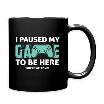 I Paused My Game To Be Here - Gamer Gaming Sort - Mug uni - noir - Droite
