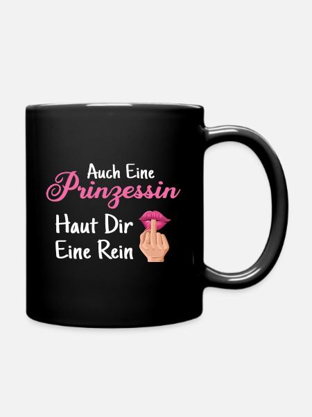 Auch eine Prinzessin haut dir eine rein Drama - Tasse einfarbig - Schwarz