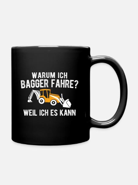 Warum Ich Bagger Fahre Weil Ich Es Kann Bagger - Tasse einfarbig - Schwarz