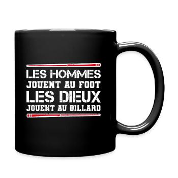 Les Hommes Jouent Au Foot Les Dieux Au Billard - Mug uni - noir - Droite