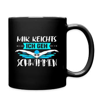 Mir reichts, ich geh schwimmen! Cooler Spruch Fun - Tasse einfarbig - Schwarz - Rechts