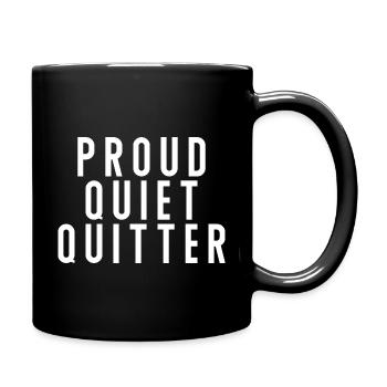 Proud Quiet Quitter Quiet Quitting - Tasse einfarbig - Schwarz - Rechts