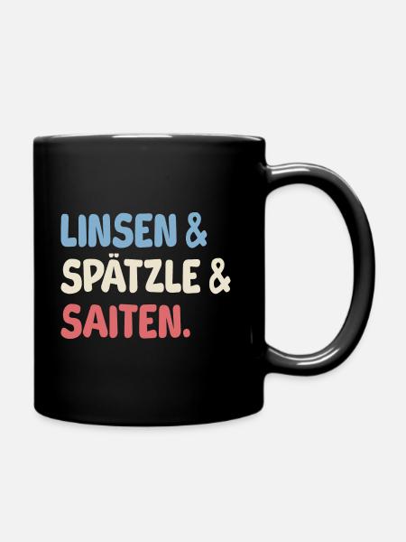 Linsen, Spätzle und Saiten - Tasse einfarbig - Schwarz