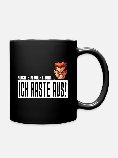 Noch ein Wort und ich raste aus - Tasse einfarbig - Schwarz