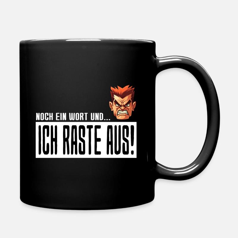 Noch ein Wort und ich raste aus - Tasse einfarbig - Schwarz