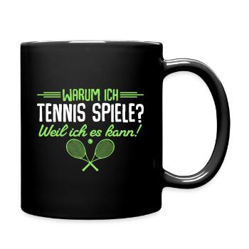 Tennis Weil ich es kann Tennisspielerin - Tasse einfarbig - Schwarz - Rechts