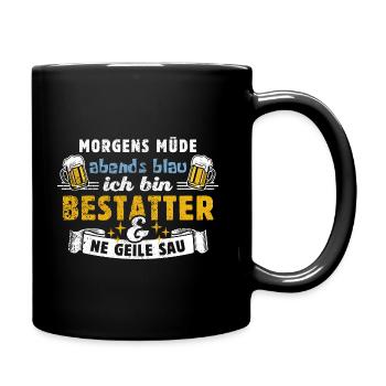 Morgens müde abends blau - Bestatter - Tasse einfarbig - Schwarz - Rechts