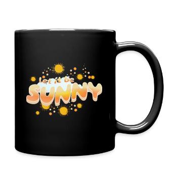 lass es sonnig sein, Sonnenstrahlen - Tasse einfarbig - Schwarz - Rechts