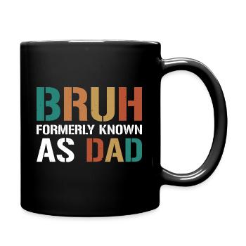 Bruh Formerly Known As Dad - Tasse einfarbig - Schwarz - Rechts