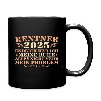 Rentner 2025 Endlich hab ich meine Ruhe - Tasse einfarbig - Schwarz - Rechts