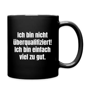 Je ne suis pas surqualifié ! Je suis tout simplement trop bon - Mug uni - noir - Droite