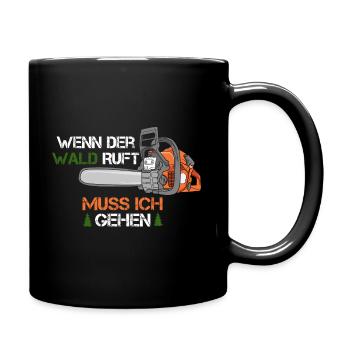 wenn der wald ruft motorsaege - Tasse einfarbig - Schwarz - Rechts