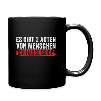 Es gibt zwei Arten von Menschen ich hasse beide - Tasse einfarbig - Schwarz - Rechts