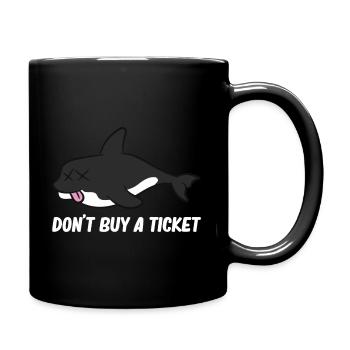 Don't buy a ticket - Orca - Full Colour Mug - black - Right