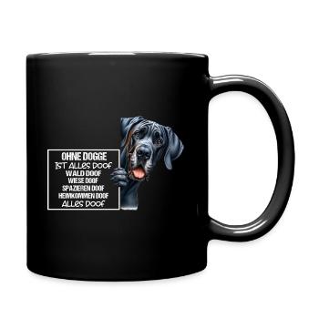 Ohne Dogge ist alles doof Dogge Halter Geschenk - Tasse einfarbig - Schwarz - Rechts