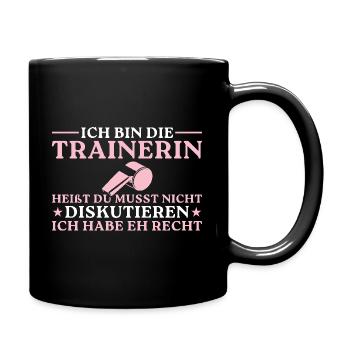 Fußballtrainerin Ich habe eh recht Trainerin - Tasse einfarbig - Schwarz - Rechts