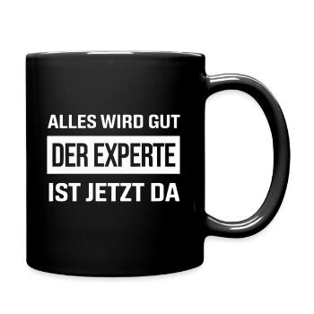 Alles Wird Gut Der Experte Ist Jetzt Da - Tasse einfarbig - Schwarz - Rechts