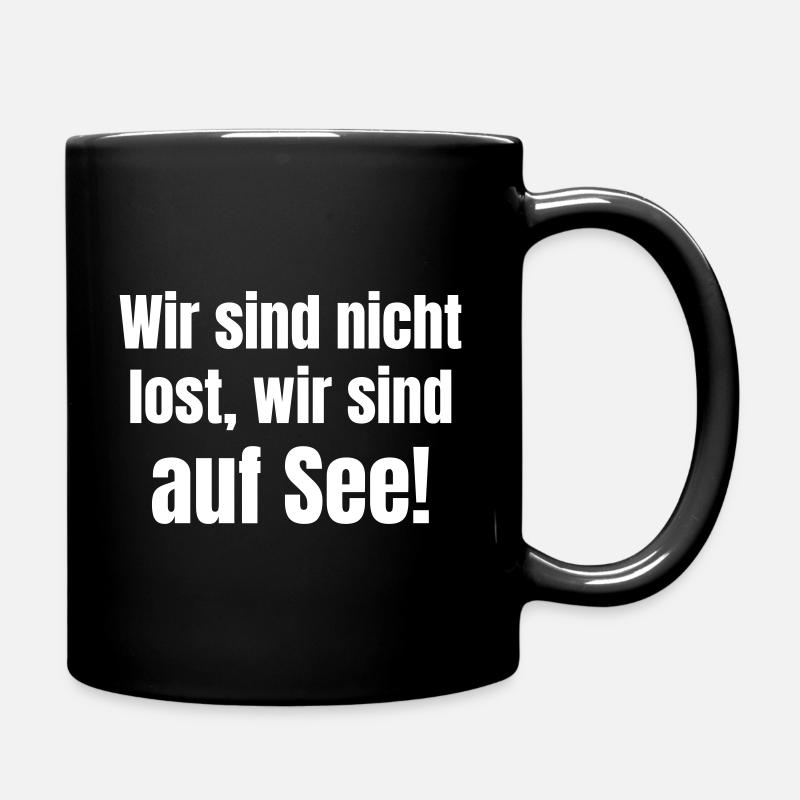 Wir sind nicht lost, wir sind auf See! - Tasse einfarbig - Schwarz