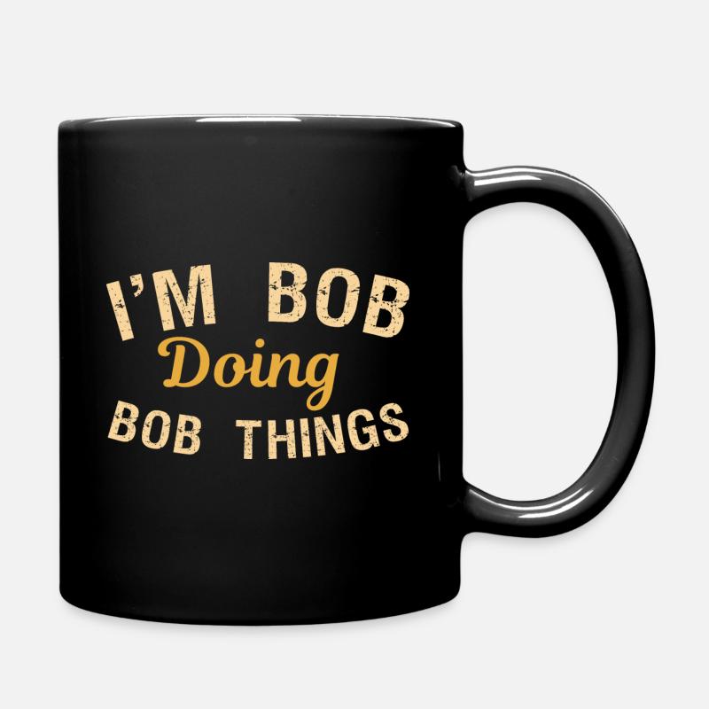 I m Bob Doing Bob Things Name Saying Gift - Full Colour Mug - black